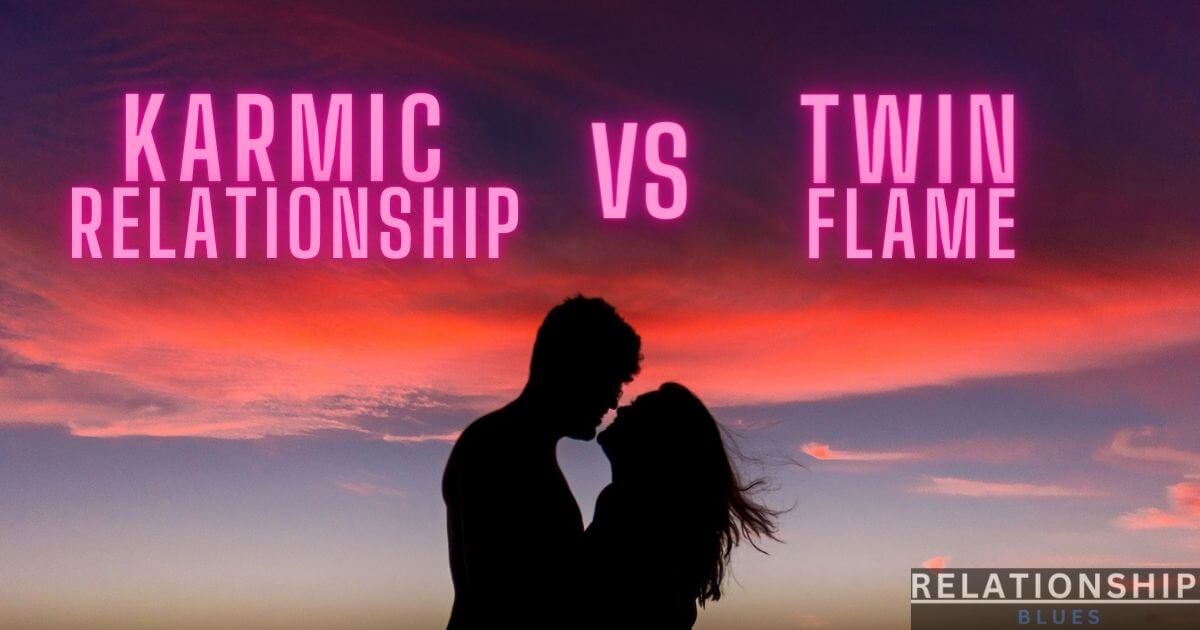 Karmic Relationship VS Twin flame