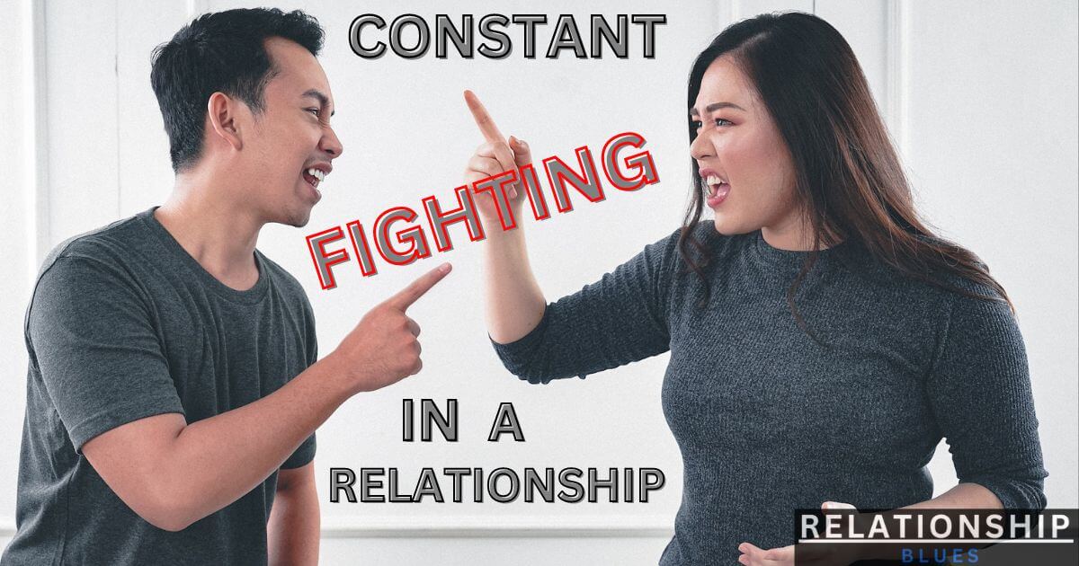 Constant fighting in a relationship