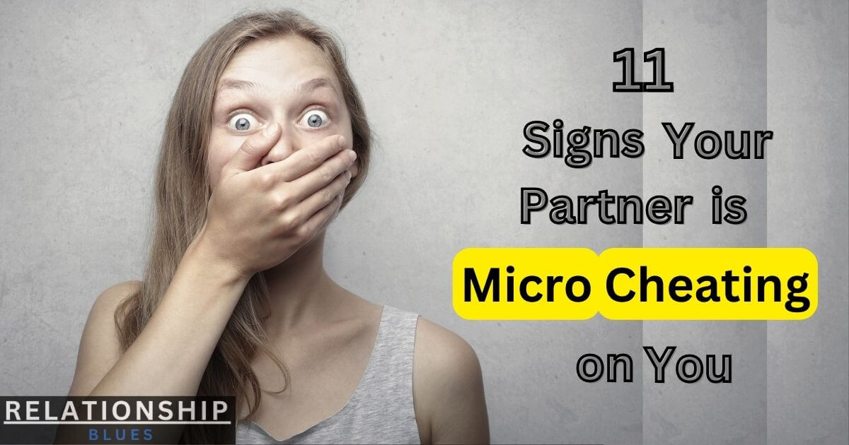 11 Signs Your Partner is Micro Cheating on You